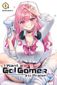 I Want a Gal Gamer to Praise Me Manga Volume 1